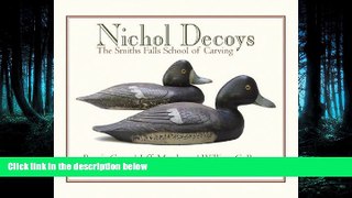 FREE DOWNLOAD  Nichol Decoys: The Smiths Falls School of Carving (Quarry Heritage Books)  BOOK