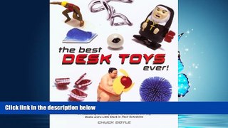 READ book  The Best Desk Toys Ever!: A Productivity-Boosting Guide for Executives with Big Desks