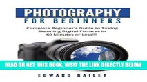 [EBOOK] DOWNLOAD Photography for Beginners: The Ultimate guide To Mastering Digital Photography in