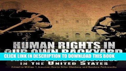 Read Now Human Rights in Our Own Backyard: Injustice and Resistance in the United States