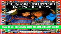 [EBOOK] DOWNLOAD Classic British Knits : 40 Traditional Patterns from England, Scotland and