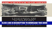 Read Now The Vietnam War Files: Uncovering the Secret History of Nixon-Era Strategy (Modern War