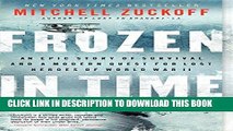 Read Now Frozen in Time: An Epic Story of Survival and a Modern Quest for Lost Heroes of World War