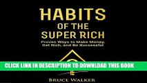 [PDF] Habits of the Super Rich: Find Out How Rich People Think and Act Differently: Proven Ways to