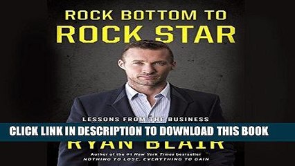 [PDF] Rock Bottom to Rock Star: Lessons from the Business School of Hard Knocks Full Online