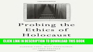 [PDF] Probing the Ethics of Holocaust Culture Full Collection