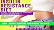 [PDF] Insulin Resistance Diet: A Simple Solution to Control Blood Sugar, Lose Belly Fat, Cure