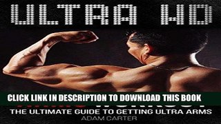 [PDF] Ultra HD Arms Workout: The Ultimate Guide to Getting Ultra Arms Full Online