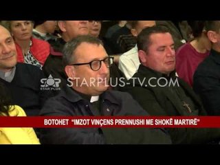 BOTOHET “IMZOT VINÇENS PRENNUSHI ME SHOKË MARTIRË”