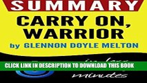[PDF] Summary of Carry On, Warrior: The Power of Embracing Your Messy, Beautiful Life (Glennon