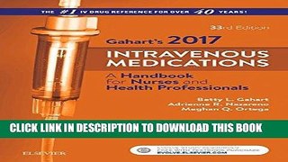 Read Now 2017 Intravenous Medications: A Handbook for Nurses and Health Professionals, 33e