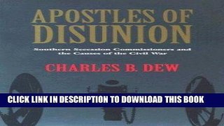 Read Now Apostles of Disunion: Southern Secession Commissioners and the Causes of the Civil War (A