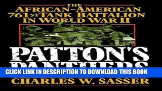 Read Now Patton s Panthers: The African-American 761st Tank Battalion In World War II Download Book