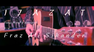Ijazat Unplugged By Fraz Ali Sikander