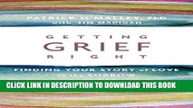 [PDF] Getting Grief Right: Finding Your Story of Love in the Sorrow of Loss Full Collection