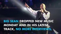 Big Sean talks Ariana Grande and Kid Cudi on new track 'No More Interviews'