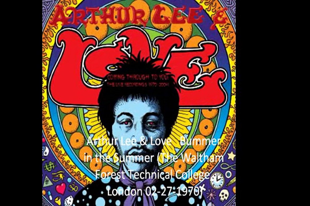 Arthur Lee & Love " Bummer in the Summer" (The Waltham Forest Technical College, London 02-27-1970)