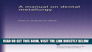 [FREE] EBOOK A manual on dental metallurgy (Volume 2) BEST COLLECTION