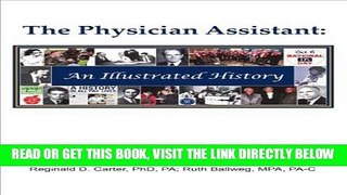 [FREE] EBOOK The Physician Assistant: An Illustrated History ONLINE COLLECTION