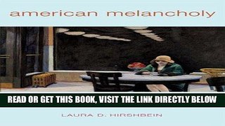 [READ] EBOOK American Melancholy constructions of Depression in the Twentieth Century ONLINE