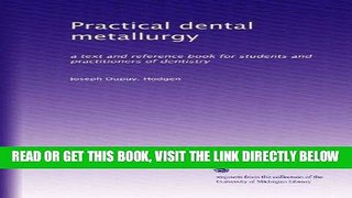 [FREE] EBOOK Practical dental metallurgy: a text and reference book for students and practitioners