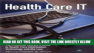 [FREE] EBOOK Health Care IT: The Essential Lawyer s Guide to Health Care Information Technology