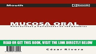 [READ] EBOOK Mucosa oral: Alteraciones y variaciones en 100 palabras (Spanish Edition) BEST
