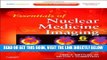[READ] EBOOK Essentials of Nuclear Medicine Imaging: Expert Consult - Online and Print, 6e
