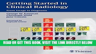 [READ] EBOOK Getting Started in Clinical Radiology: From Image to Diagnosis ONLINE COLLECTION