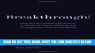 [FREE] EBOOK Breakthrough!: How the 10 Greatest Discoveries in Medicine Saved Millions and Changed