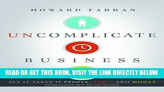 [FREE] EBOOK Uncomplicate Business: All It Takes Is People, Time, and Money ONLINE COLLECTION