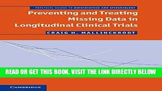 [READ] EBOOK Preventing and Treating Missing Data in Longitudinal Clinical Trials: A Practical