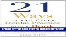 [READ] EBOOK 21 Ways to Build Your Dental Practice With a Book: How To Stand Out In A Crowded