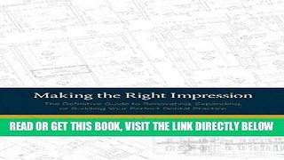 [FREE] EBOOK Making The Right Impression: The Definitive Guide to Renovating, Expanding, or