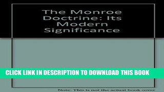 [PDF] The Monroe Doctrine: Its Modern Significance Full Online