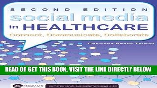 [READ] EBOOK Social Media in Healthcare: Connect, Communicate, Collaborate, 2nd Edition ONLINE