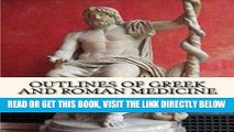 [READ] EBOOK Outlines of Greek and Roman Medicine ONLINE COLLECTION