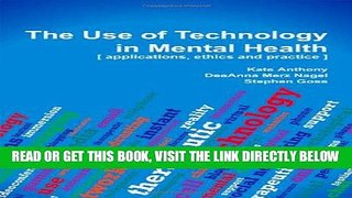 [READ] EBOOK The Use of Technology in Mental Health: Applications, Ethics and Practice ONLINE