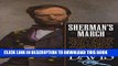 Read Now Sherman s March: The First Full-Length Narrative of General William T. Sherman s