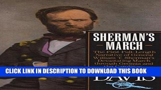 Read Now Sherman s March: The First Full-Length Narrative of General William T. Sherman s