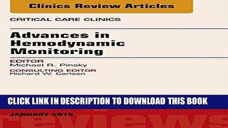 Read Now Advances in Hemodynamic Monitoring, An Issue of Critical Care Clinics, (The Clinics: