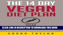 [New] Ebook The 14 Day Vegan Diet Plan: Delicious Vegan Recipes, Quick   Easy to Make and Improve