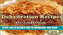 [New] Ebook Dehydration Recipes: 101 Delicious, Nutritious, Low Budget, Mouthwatering Dehydration