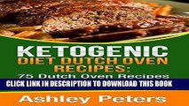 [New] Ebook Ketogenic Diet Dutch Oven Recipes:  75 Dutch Oven Recipes For Quick   Easy, One Pot,
