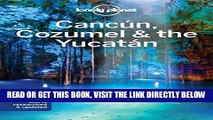 [EBOOK] DOWNLOAD Lonely Planet Cancun, Cozumel   the Yucatan (Travel Guide) PDF