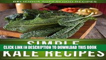 [New] Ebook Kale Recipes: Delicious Recipes Using This Superfood To Keep The Whole Family Healthy!