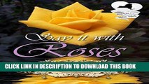 Best Seller Say It With Roses: Christian Contemporary Romance (American State Flower) Free Read
