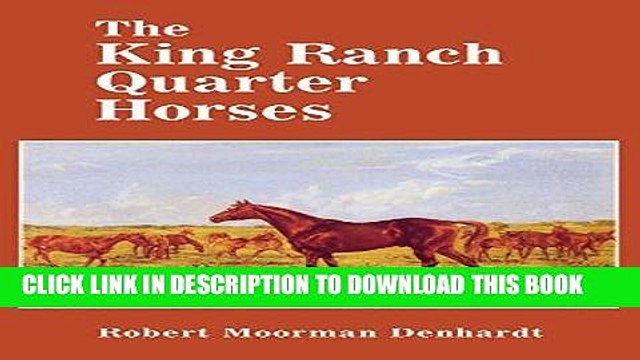 [FREE] EBOOK The King Ranch Quarter Horses: And Something of the Ranch and the Men That Bred Them
