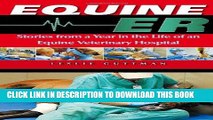 [READ] EBOOK Equine ER: Stories From a Year in the Life of an Equine Veterinary Hospital ONLINE