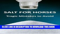 [FREE] EBOOK Salt for Horses: Tragic Mistakes to Avoid ONLINE COLLECTION